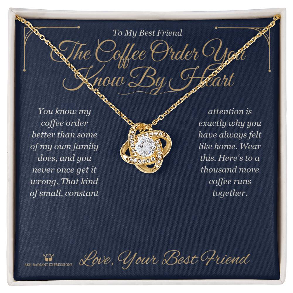 Meaningful gift for best friend - The Coffee Order You Know By Heart