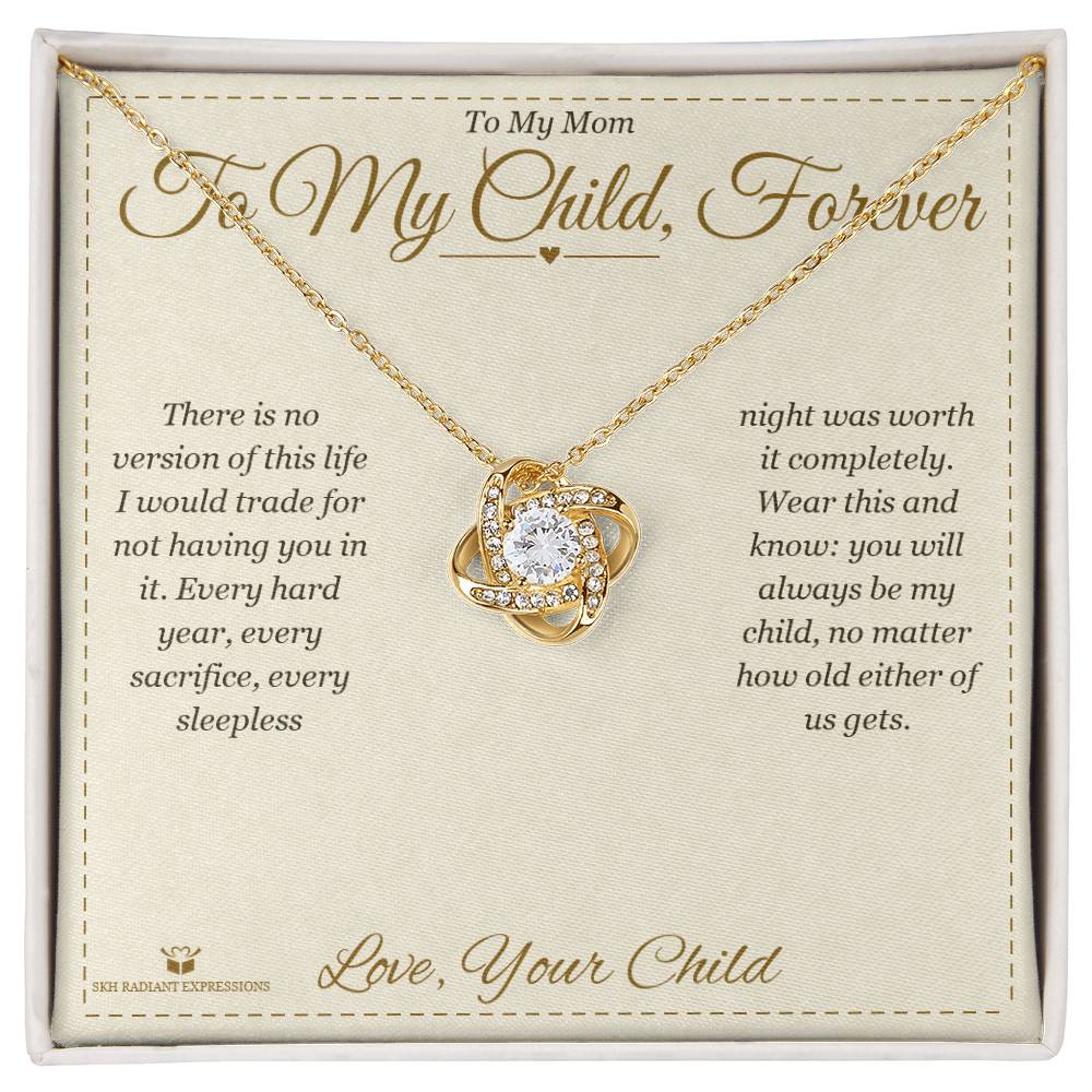 Meaningful gift for mom - To My Child, Forever