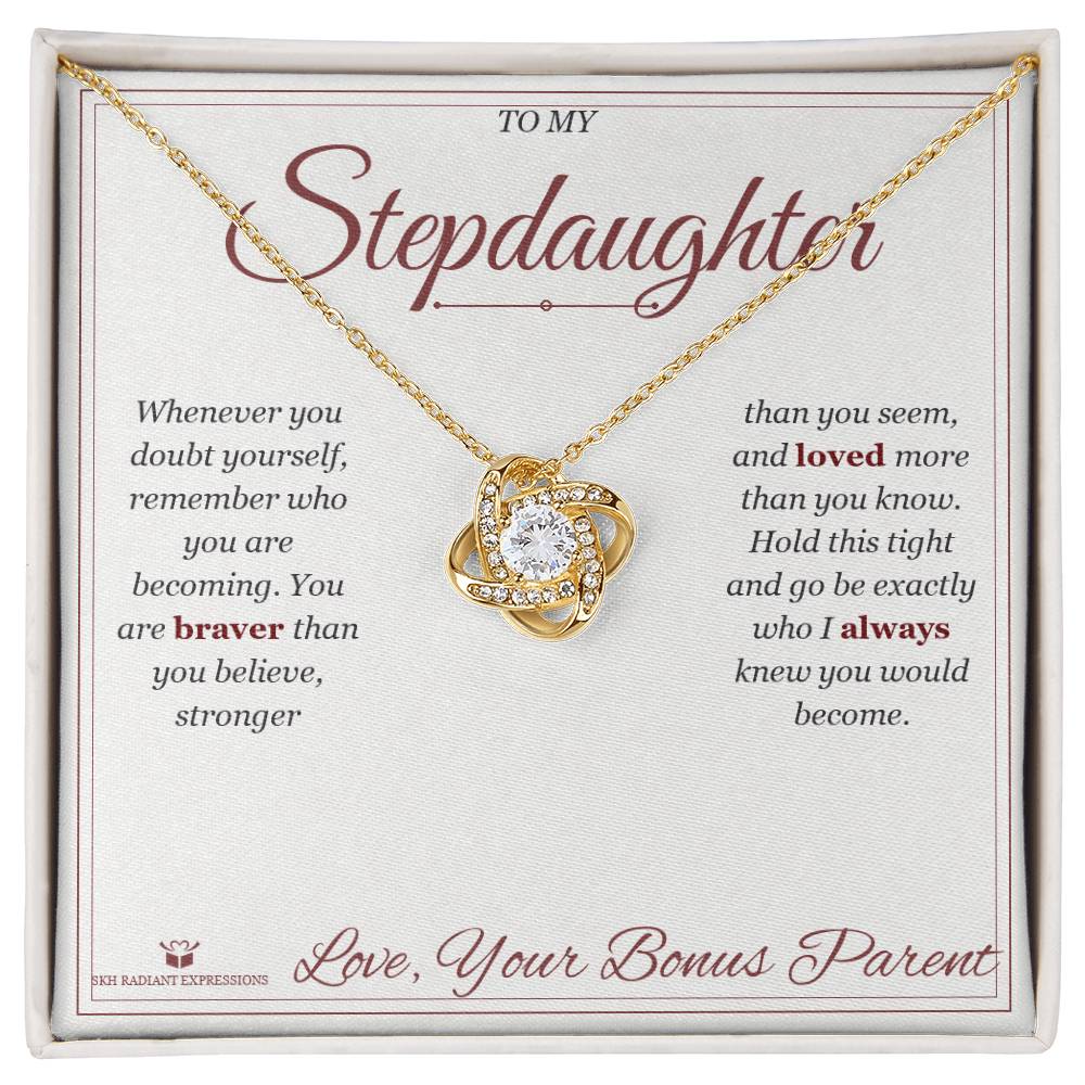 Braver Than You Believe - Love Knot Necklace for Stepdaughter