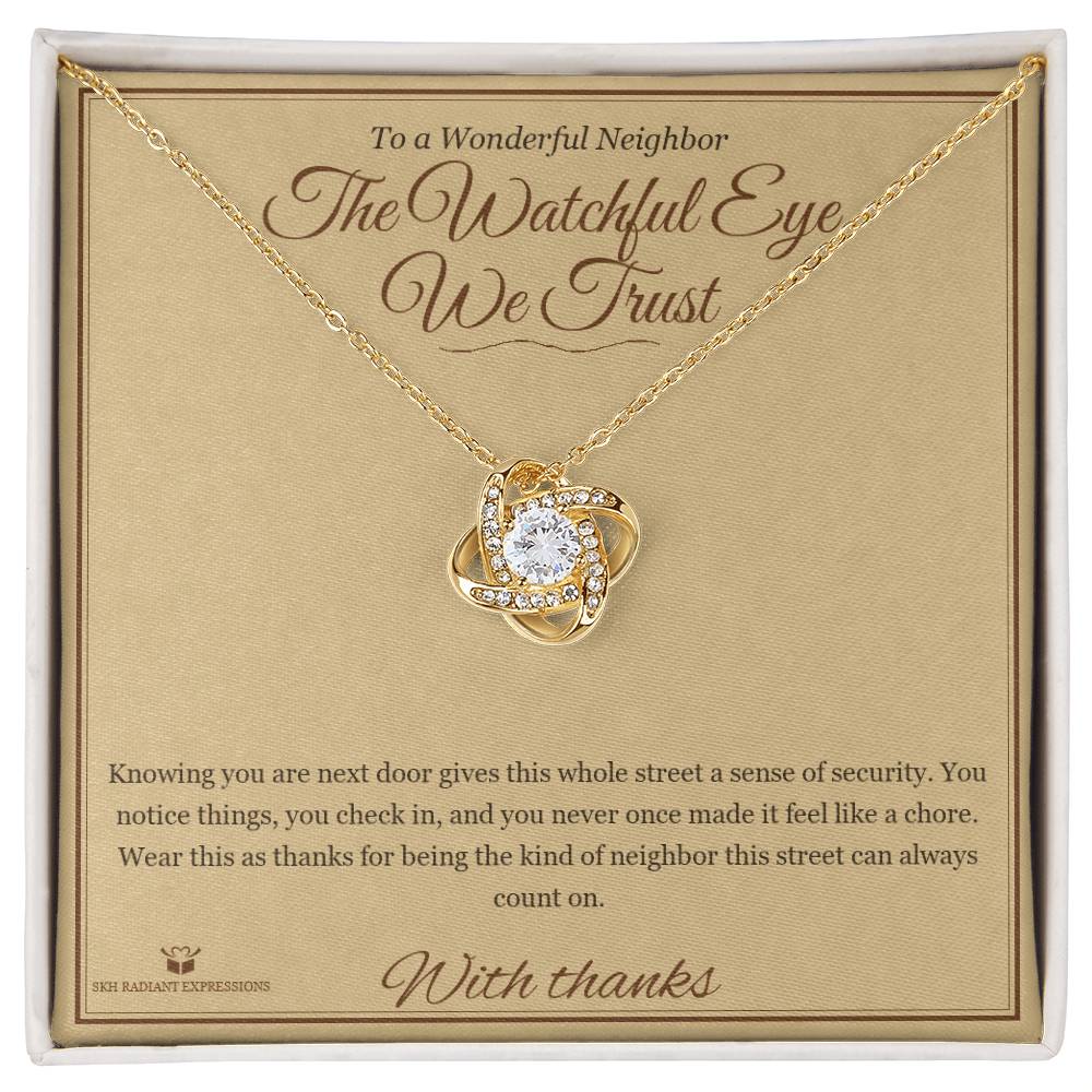 The Watchful Eye We Trust - Love Knot Necklace for Neighbor - personalized keepsake gift from SKH Radiant Expressions