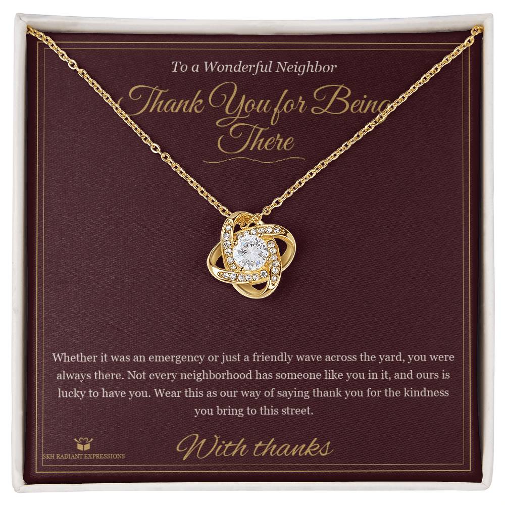 Thank You for Being There - Love Knot Necklace for Neighbor - personalized keepsake gift from SKH Radiant Expressions