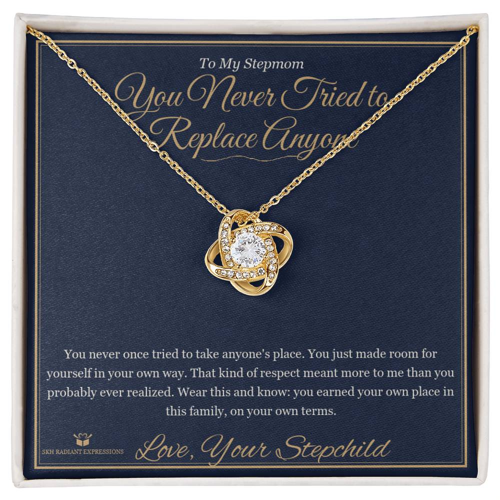 You Never Tried to Replace Anyone - Love Knot Necklace for Stepmom