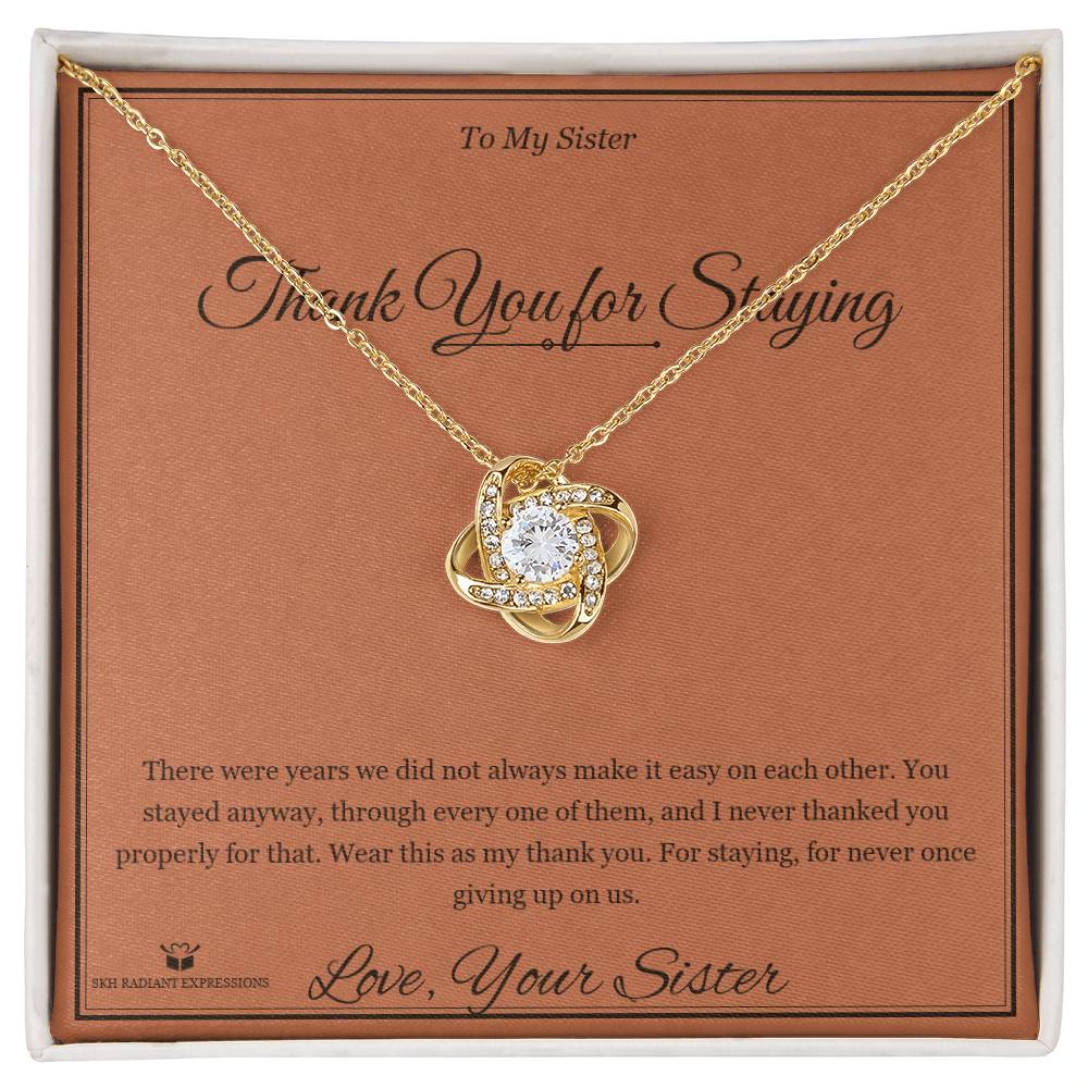 Thank You for Staying - Love Knot Necklace for Sister
