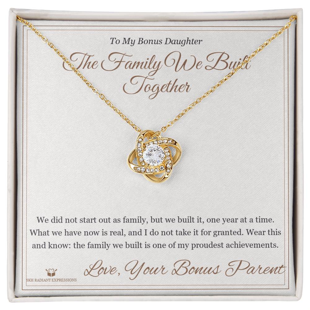 The Family We Built Together - Love Knot Necklace for Stepdaughter - personalized keepsake gift from SKH Radiant Expressions