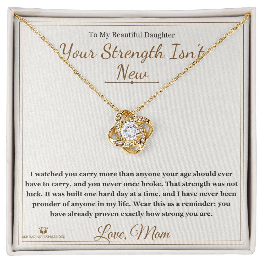Your Strength Isn't New - Love Knot Necklace for Daughter - personalized keepsake gift from SKH Radiant Expressions