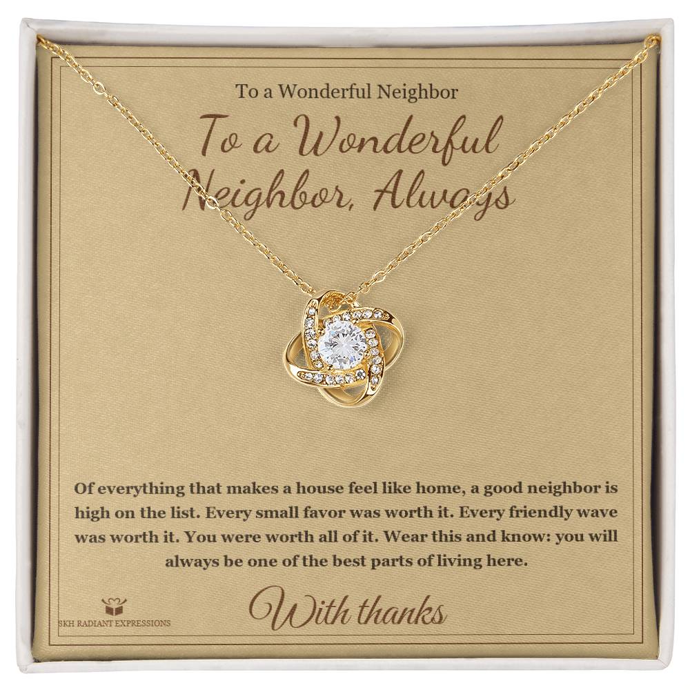 To a Wonderful Neighbor, Always - Love Knot Necklace for Neighbor - personalized keepsake gift from SKH Radiant Expressions