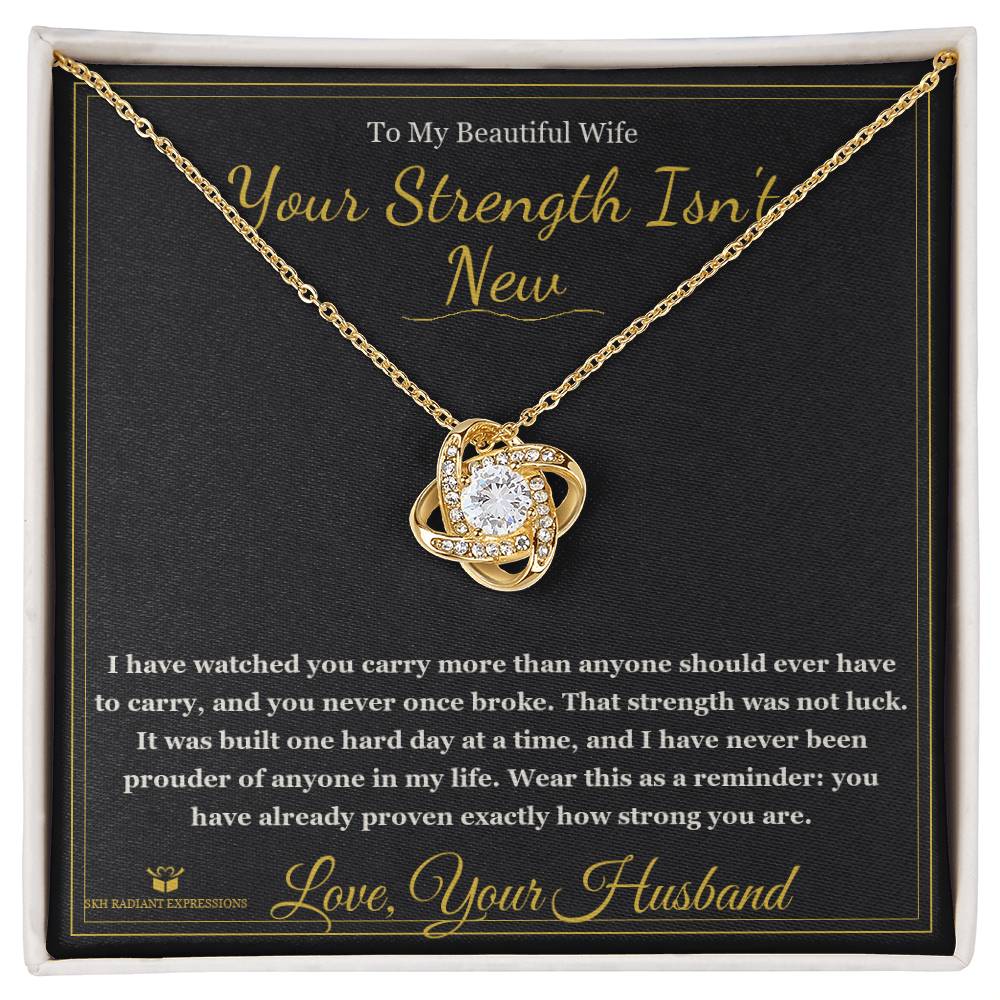 Your Strength Isn't New - Love Knot Necklace for Wife - personalized keepsake gift from SKH Radiant Expressions