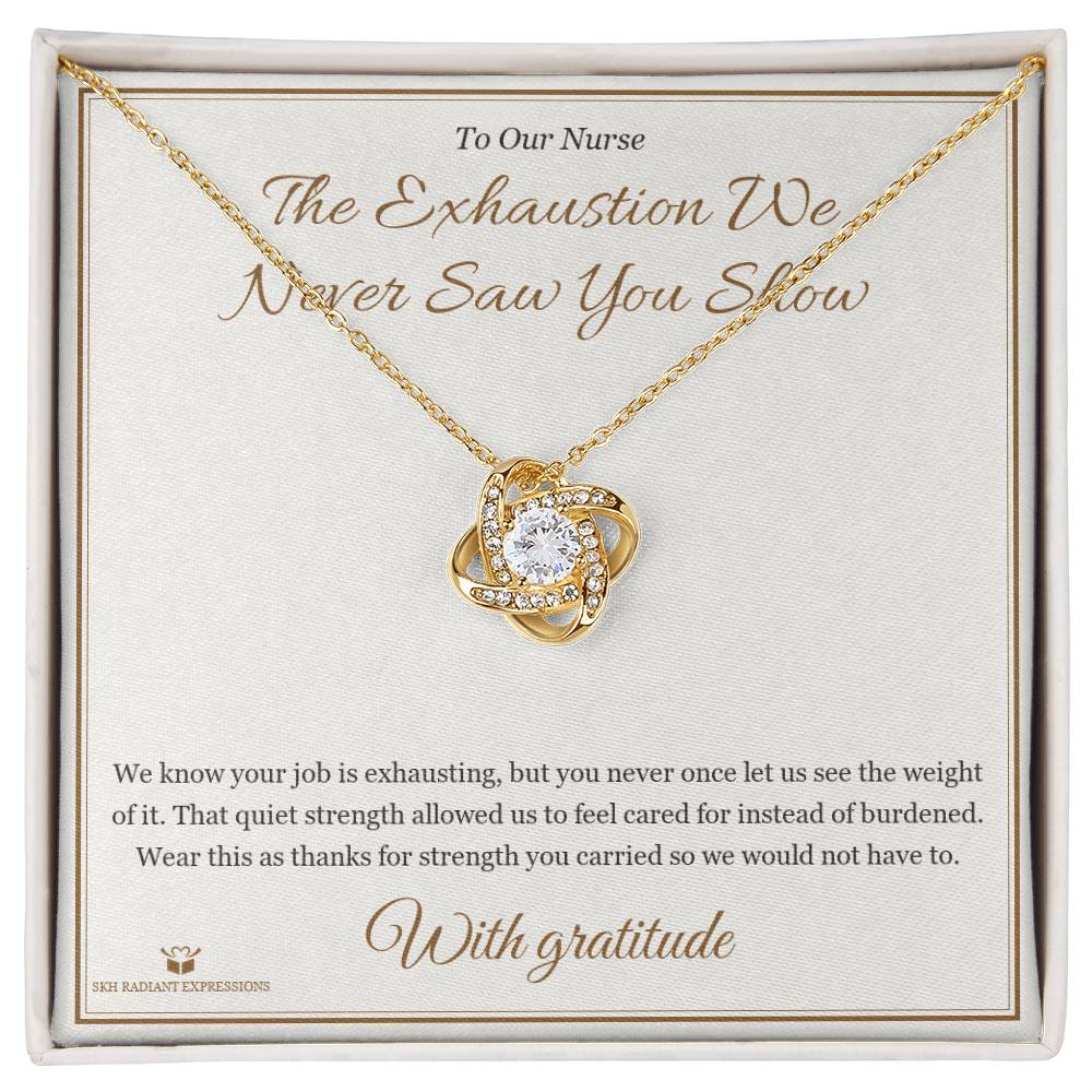 The Exhaustion We Never Saw You Show - Love Knot Necklace for Nurse - personalized keepsake gift from SKH Radiant Expressions