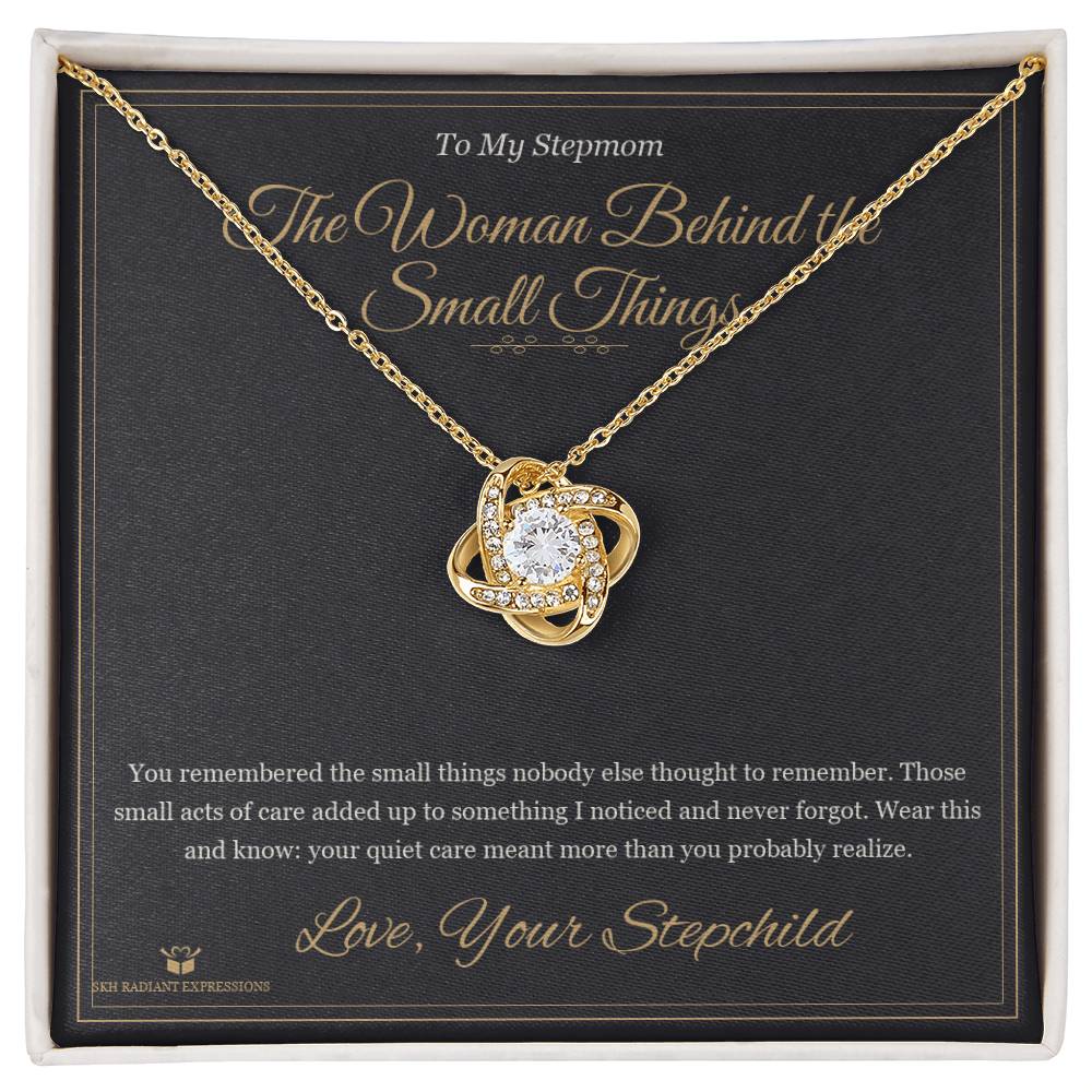 The Woman Behind the Small Things - Love Knot Necklace for Stepmom - personalized keepsake gift from SKH Radiant Expressions