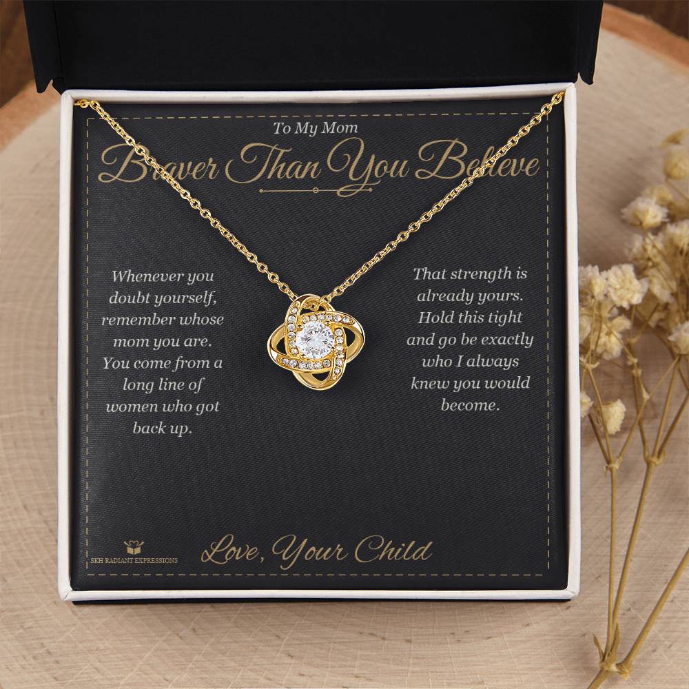 Braver Than You Believe - Love Knot Necklace for Mom