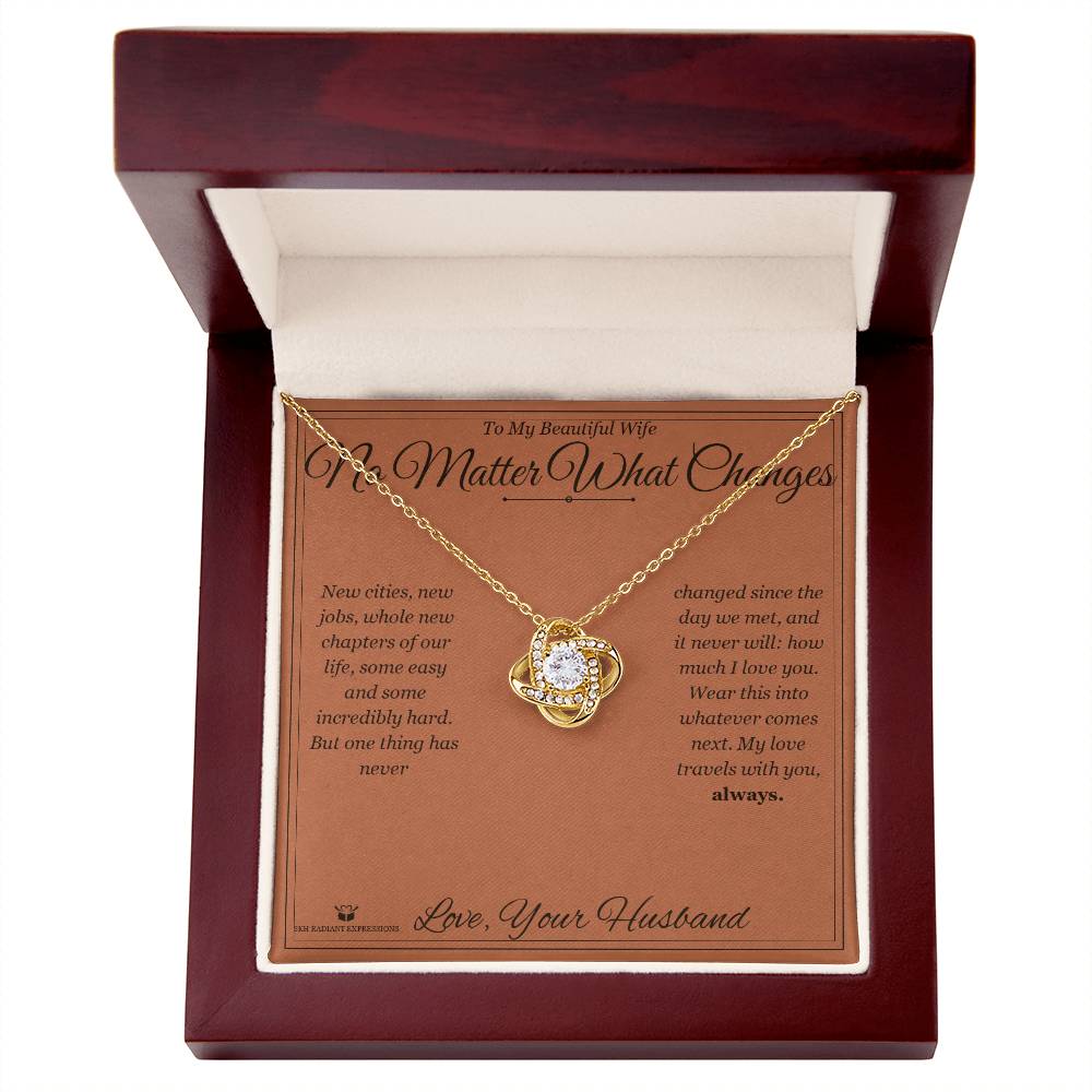 No Matter What Changes - Love Knot Necklace for Wife