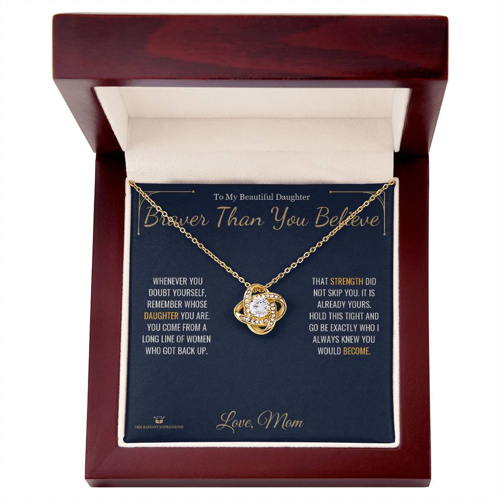 Braver Than You Believe - Love Knot Necklace for Daughter