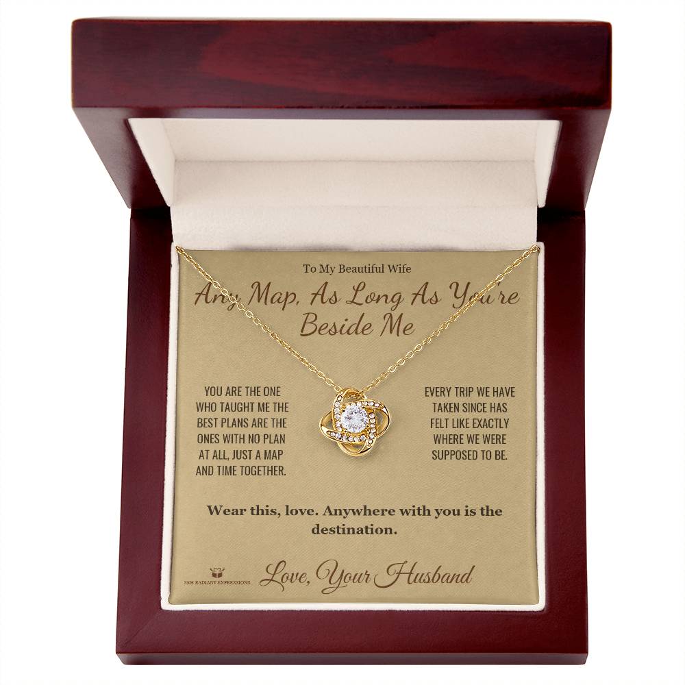 Any Map, As Long As You're Beside Me - Love Knot Necklace for Wife