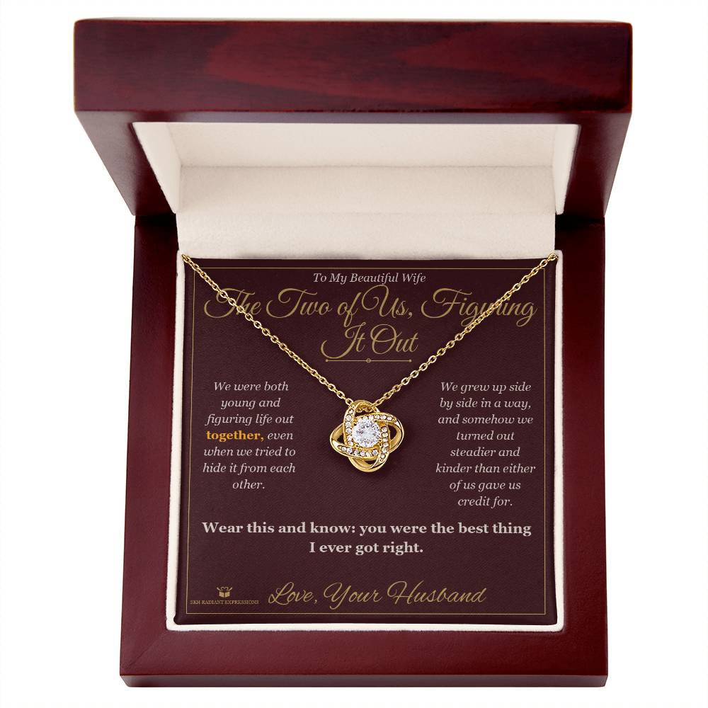 The Two of Us, Figuring It Out - Love Knot Necklace for Wife