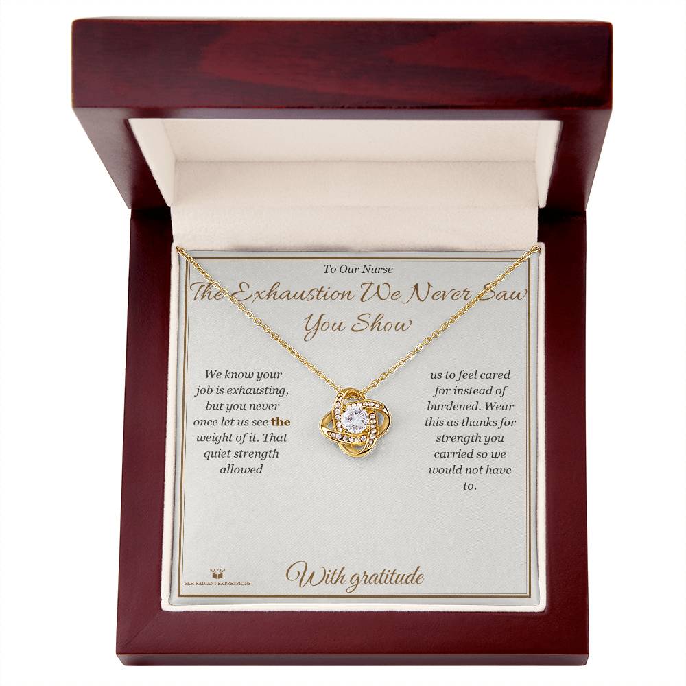 The Exhaustion We Never Saw You Show - Love Knot Necklace for Nurse