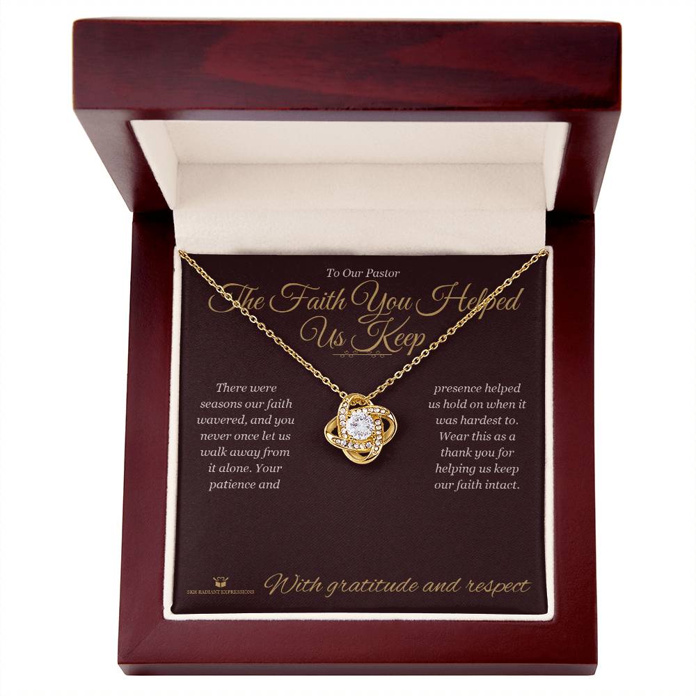 The Faith You Helped Us Keep - Love Knot Necklace for Pastor
