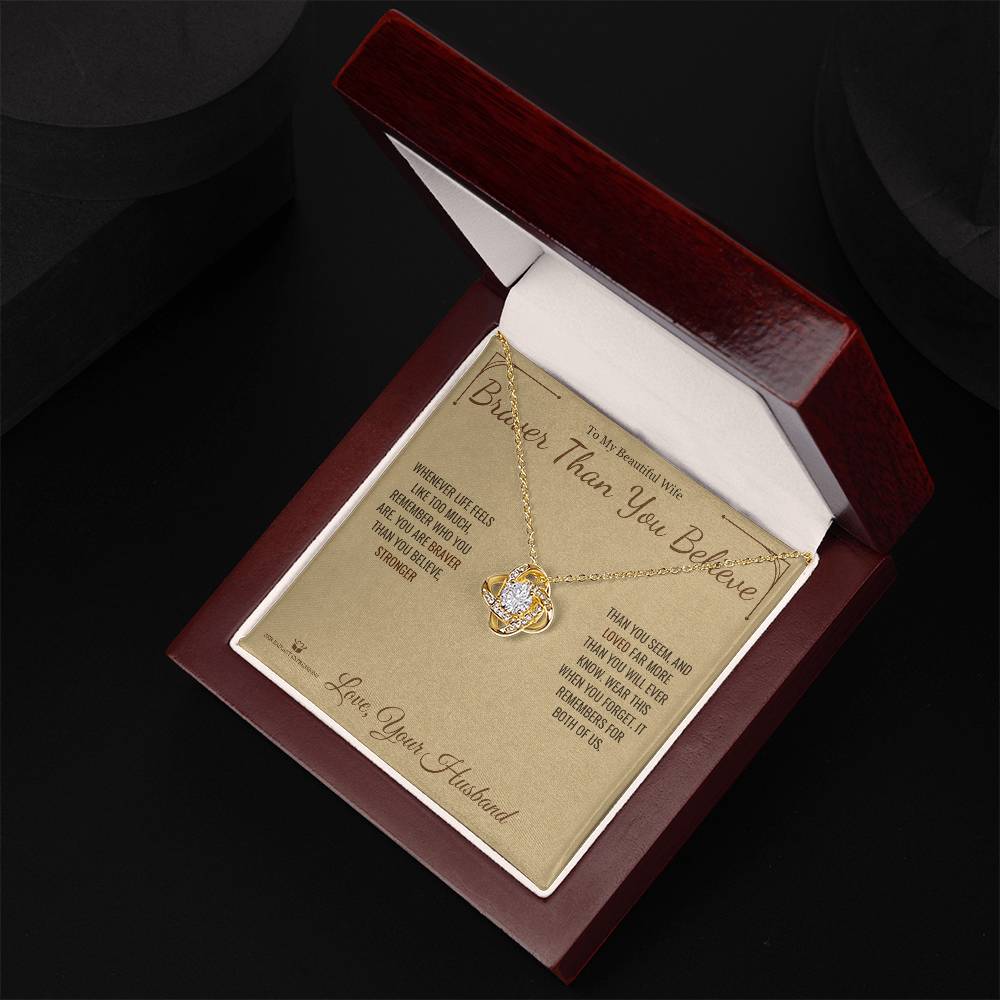 Braver Than You Believe - Love Knot Necklace for Wife