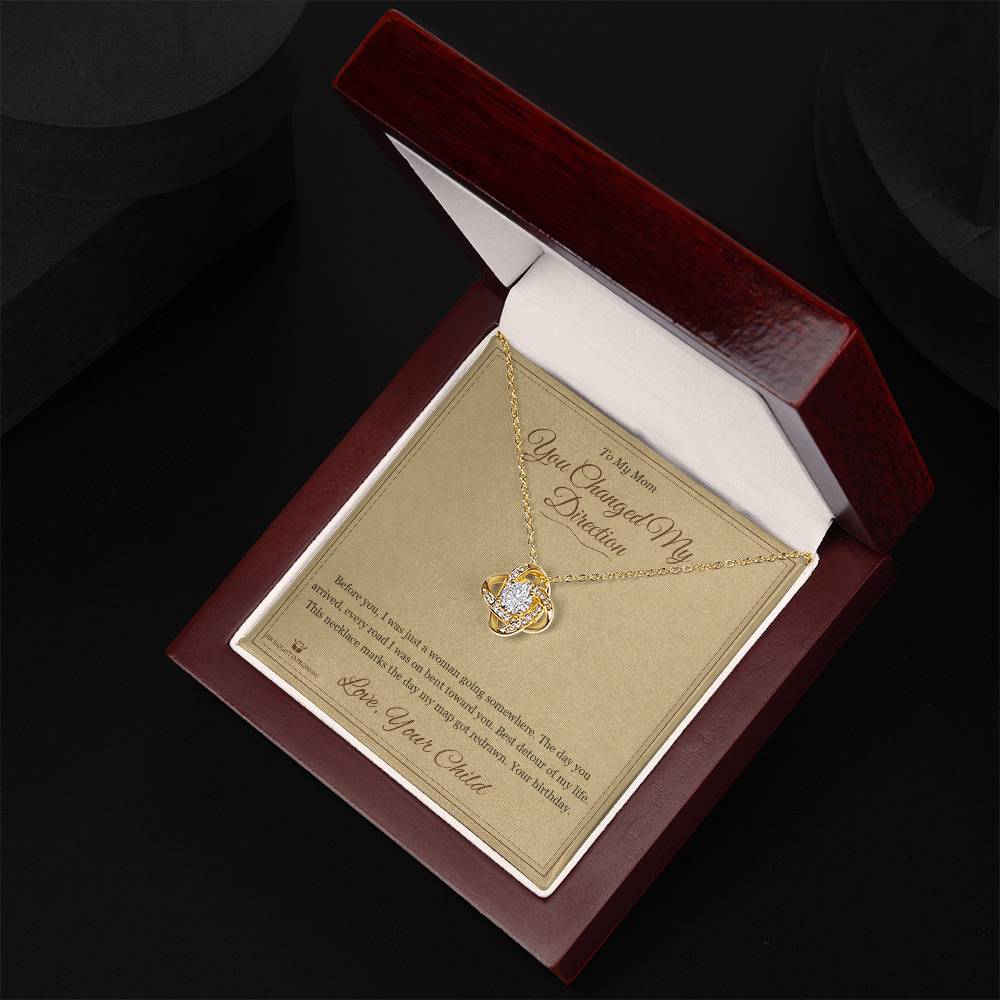 You Changed My Direction - Love Knot Necklace for Mom