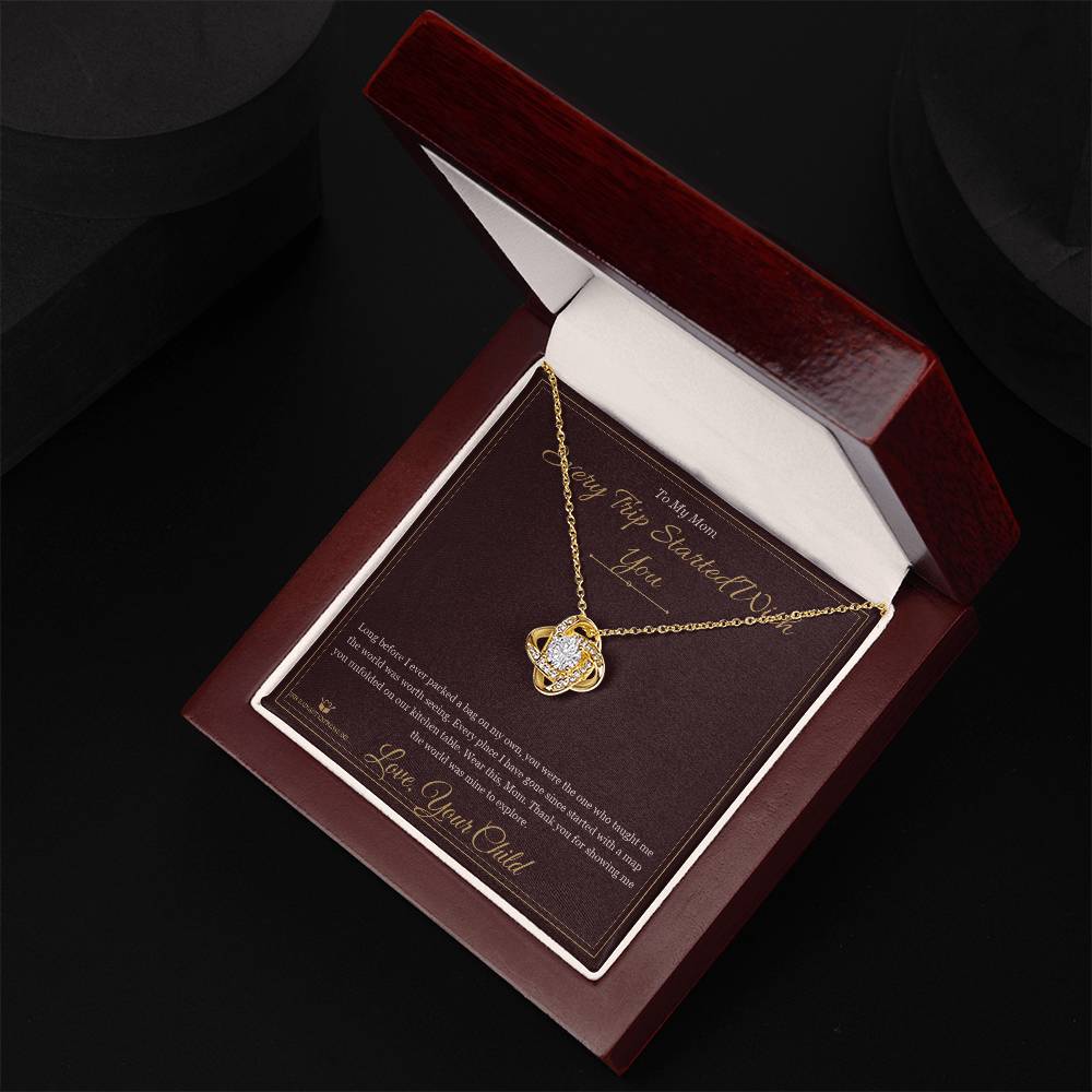 Every Trip Started With You - Love Knot Necklace for Mom