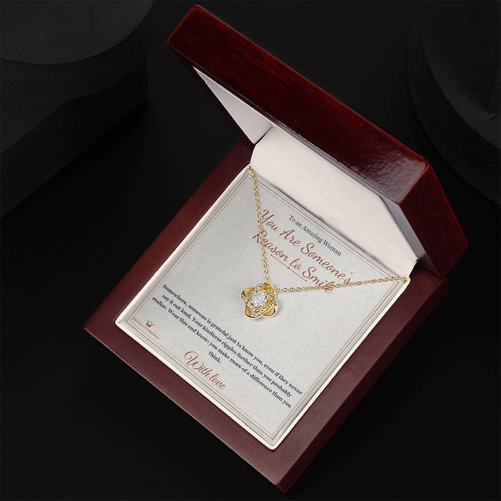 You Are Someone's Reason to Smile - Love Knot Necklace for Her