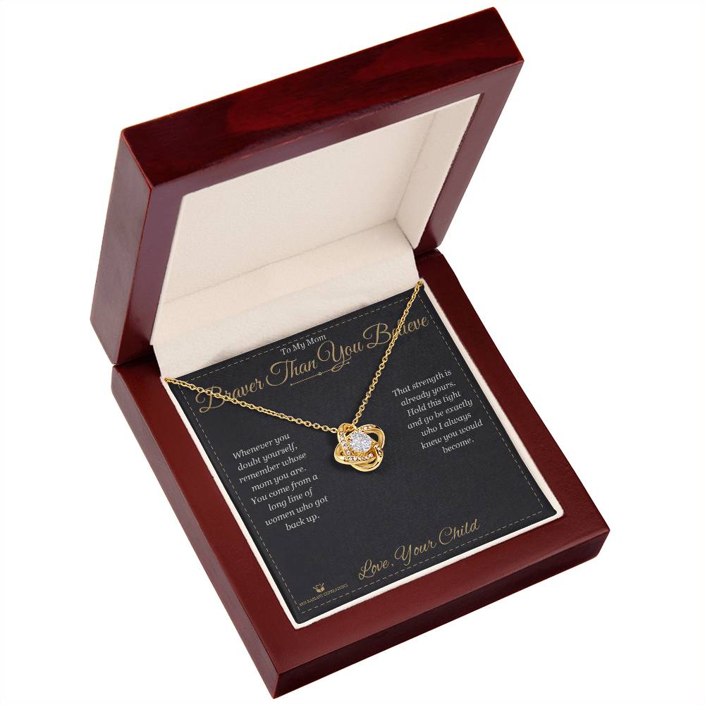 Braver Than You Believe - Love Knot Necklace for Mom