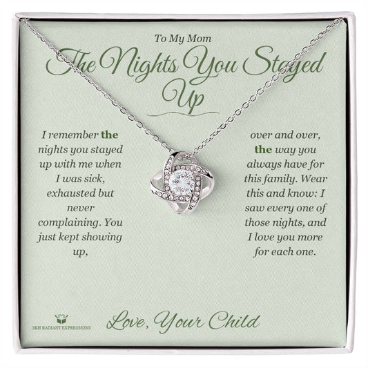 The Nights You Stayed Up - Love Knot Necklace for Mom