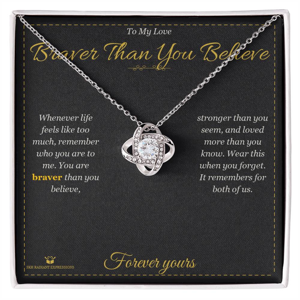 Braver Than You Believe - Love Knot Necklace for Partner