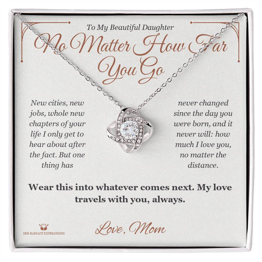 No Matter How Far You Go - Love Knot Necklace for Daughter