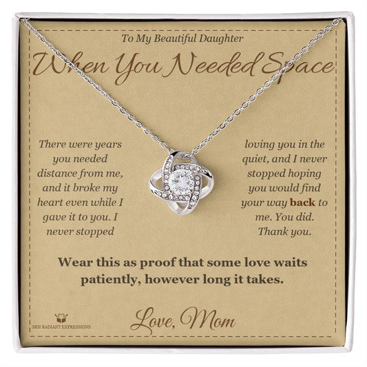 When You Needed Space - Love Knot Necklace for Daughter