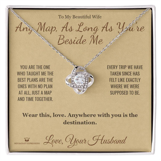 Any Map, As Long As You're Beside Me - Love Knot Necklace for Wife