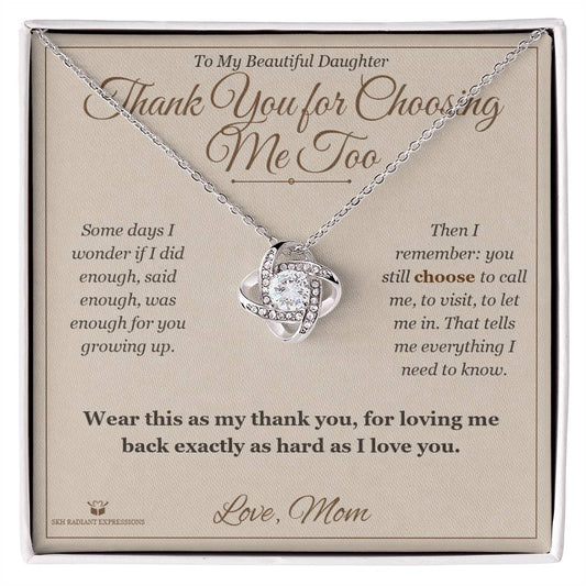 Thank You for Choosing Me Too - Love Knot Necklace for Daughter