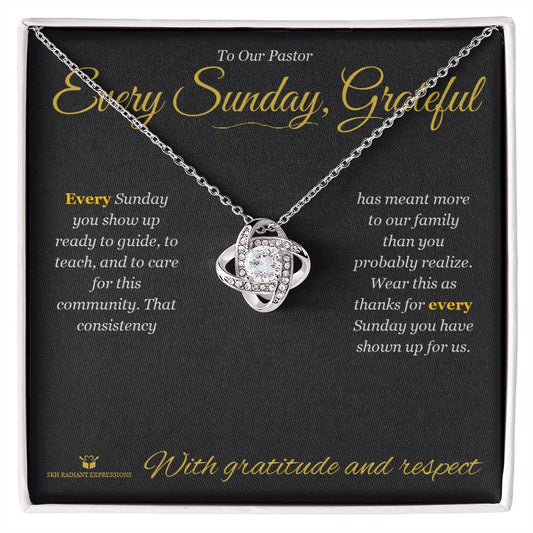 Every Sunday, Grateful - Love Knot Necklace for Pastor