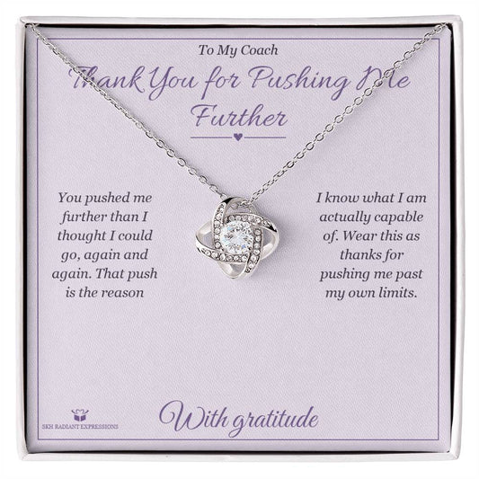 Thank You for Pushing Me Further - Love Knot Necklace for Coach