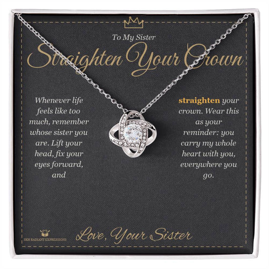Straighten Your Crown - Love Knot Necklace for Sister