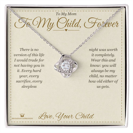 To My Child, Forever - Love Knot Necklace for Mom