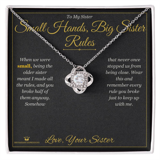 Small Hands, Big Sister Rules - Love Knot Necklace for Sister