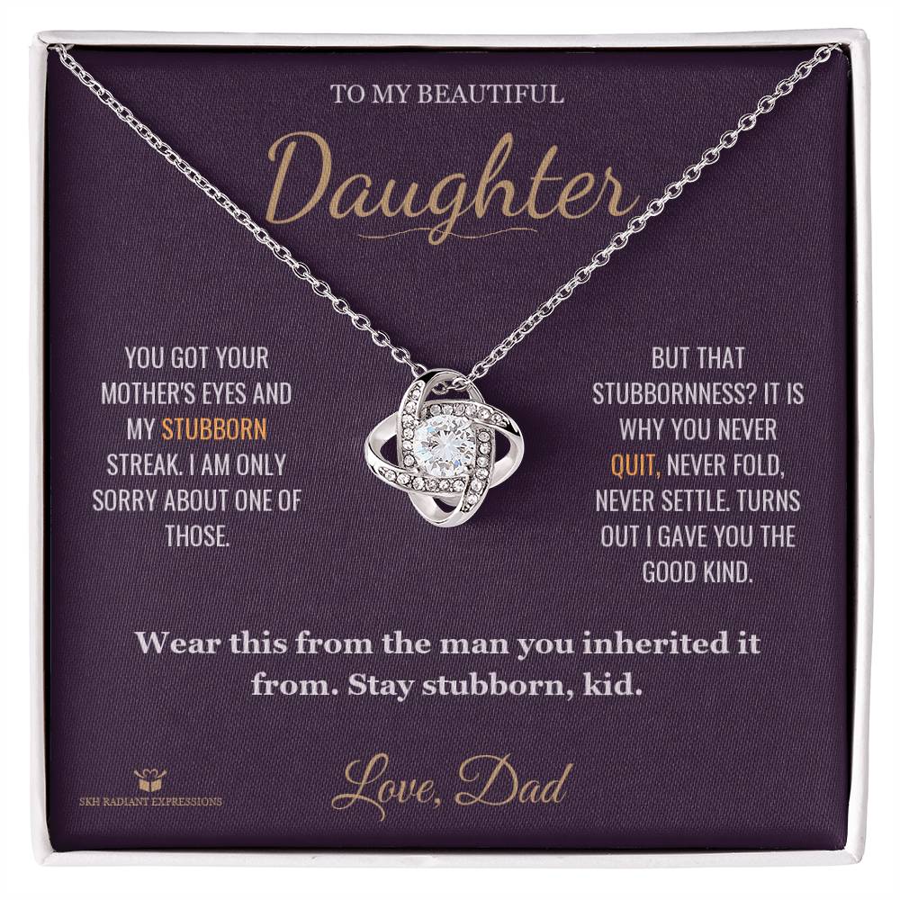 Meaningful gift for daughter - Stubborn Like Me