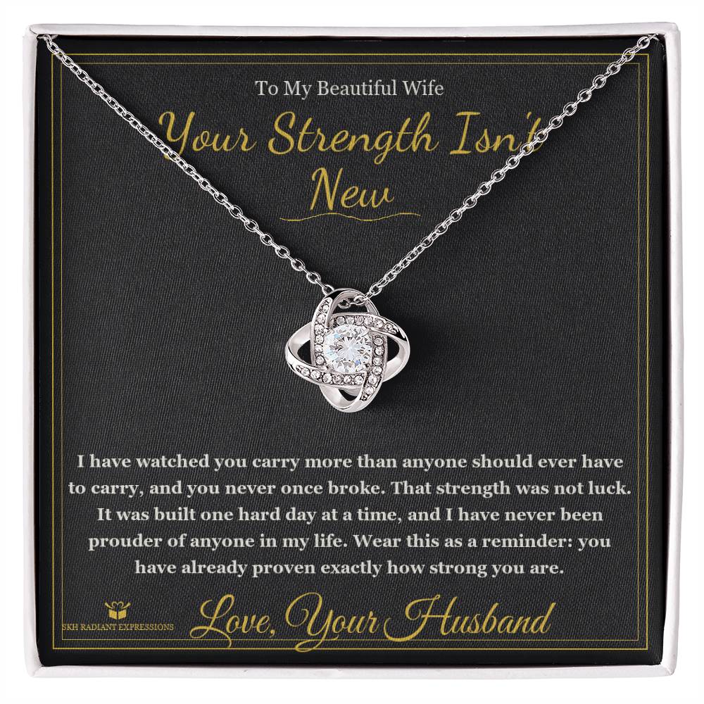 Your Strength Isn't New - Love Knot Necklace for Wife - personalized keepsake gift from SKH Radiant Expressions