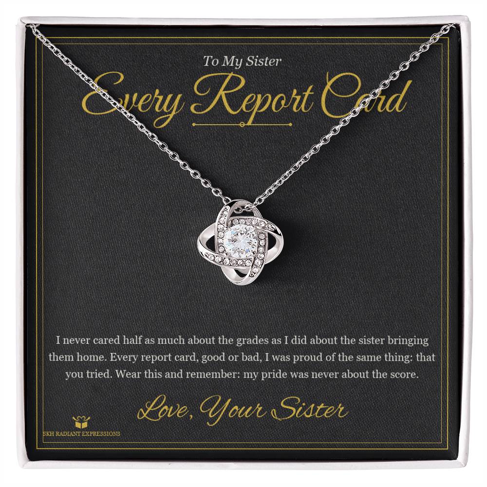 Every Report Card - Love Knot Necklace for Sister - personalized keepsake gift from SKH Radiant Expressions