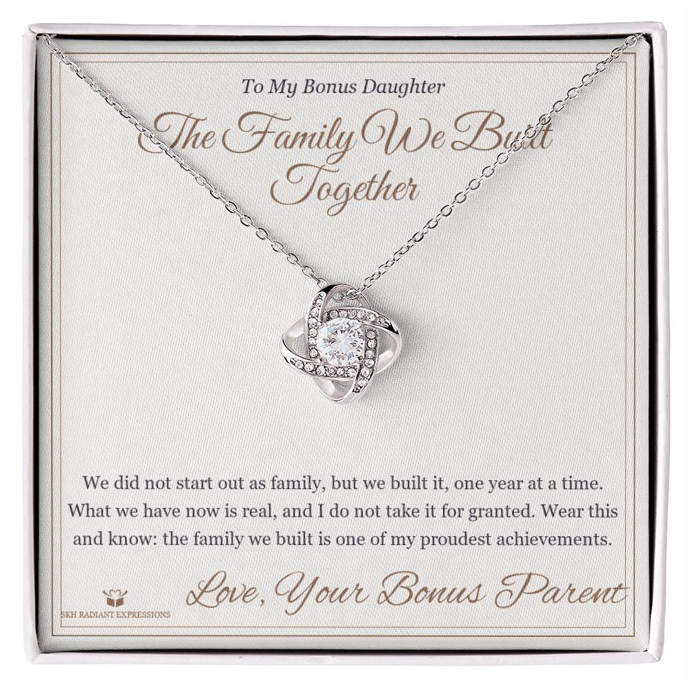 The Family We Built Together - Love Knot Necklace for Stepdaughter - personalized keepsake gift from SKH Radiant Expressions