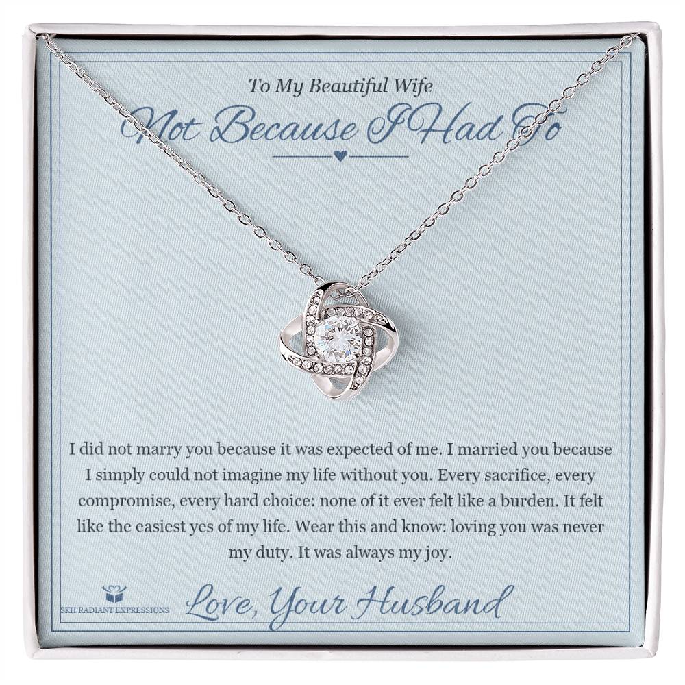 Not Because I Had To - Love Knot Necklace with Red Rose Box for Wife - personalized keepsake gift from SKH Radiant Expressions