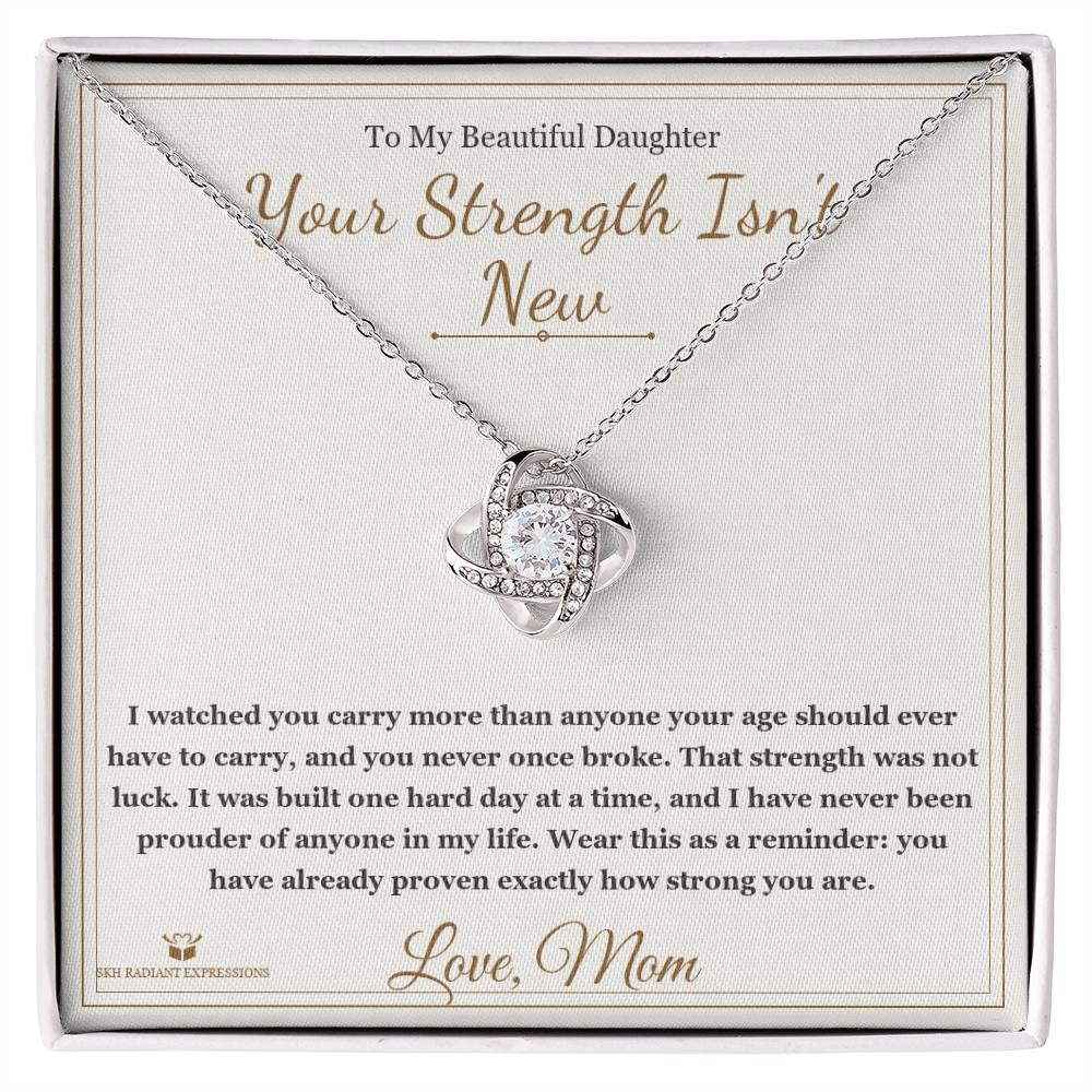 Your Strength Isn't New - Love Knot Necklace for Daughter - personalized keepsake gift from SKH Radiant Expressions