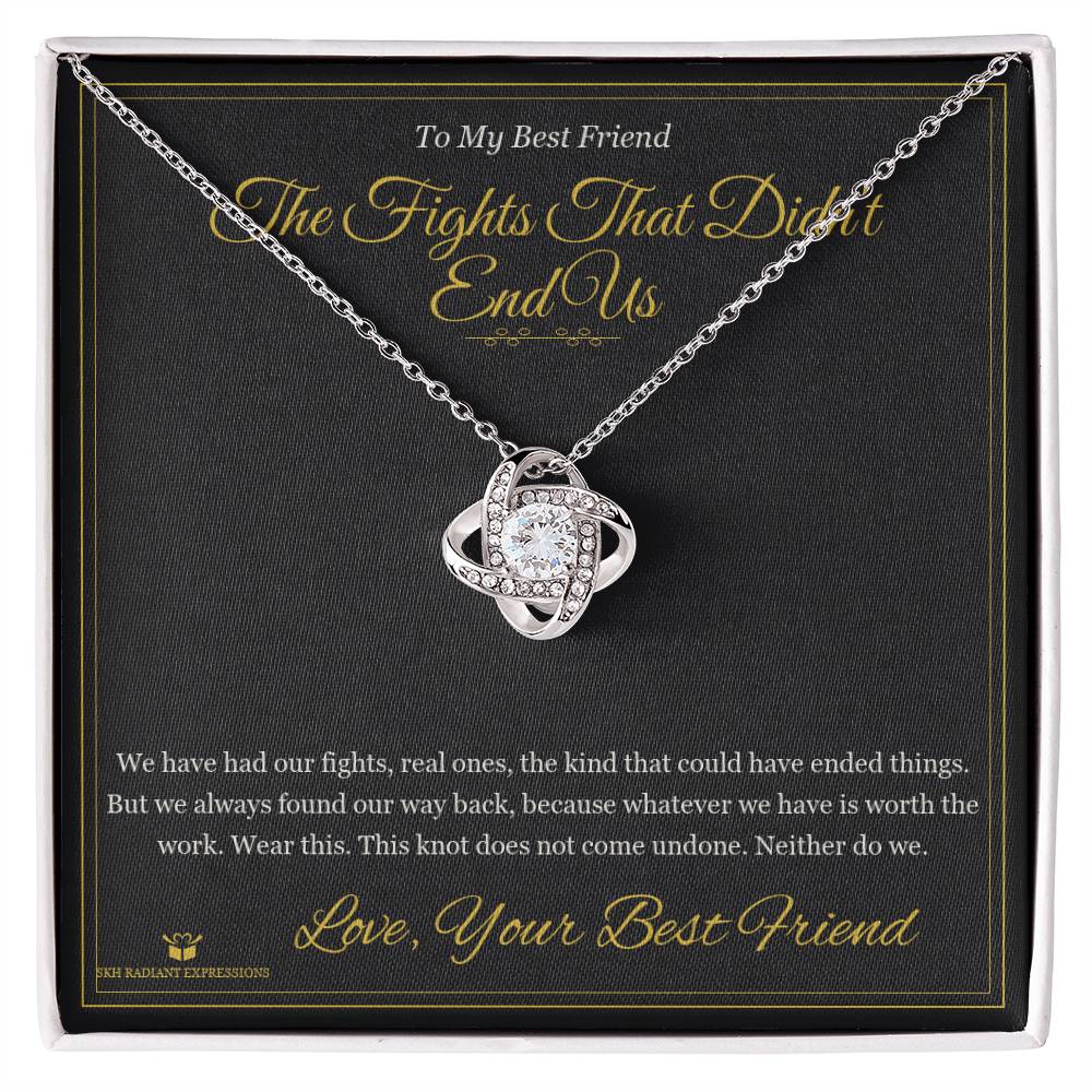 The Fights That Didn't End Us - Love Knot Necklace for Best Friend - personalized keepsake gift from SKH Radiant Expressions