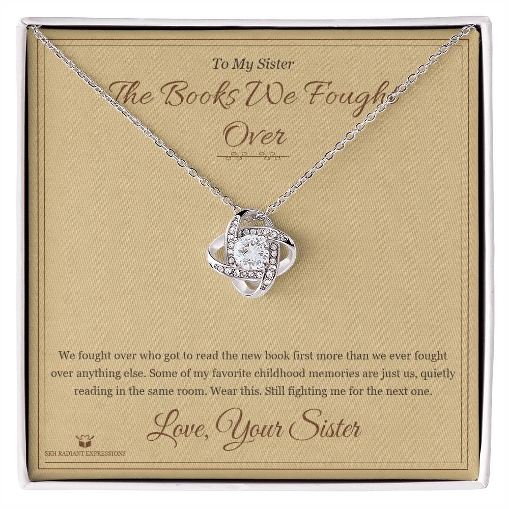 The Books We Fought Over - Love Knot Necklace for Sister - personalized keepsake gift from SKH Radiant Expressions