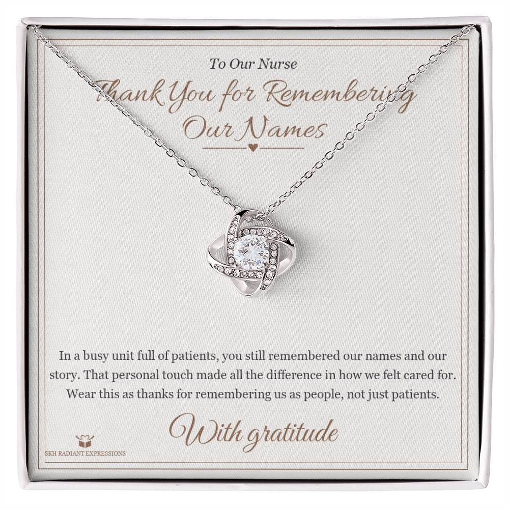 Thank You for Remembering Our Names - Love Knot Necklace for Nurse - personalized keepsake gift from SKH Radiant Expressions
