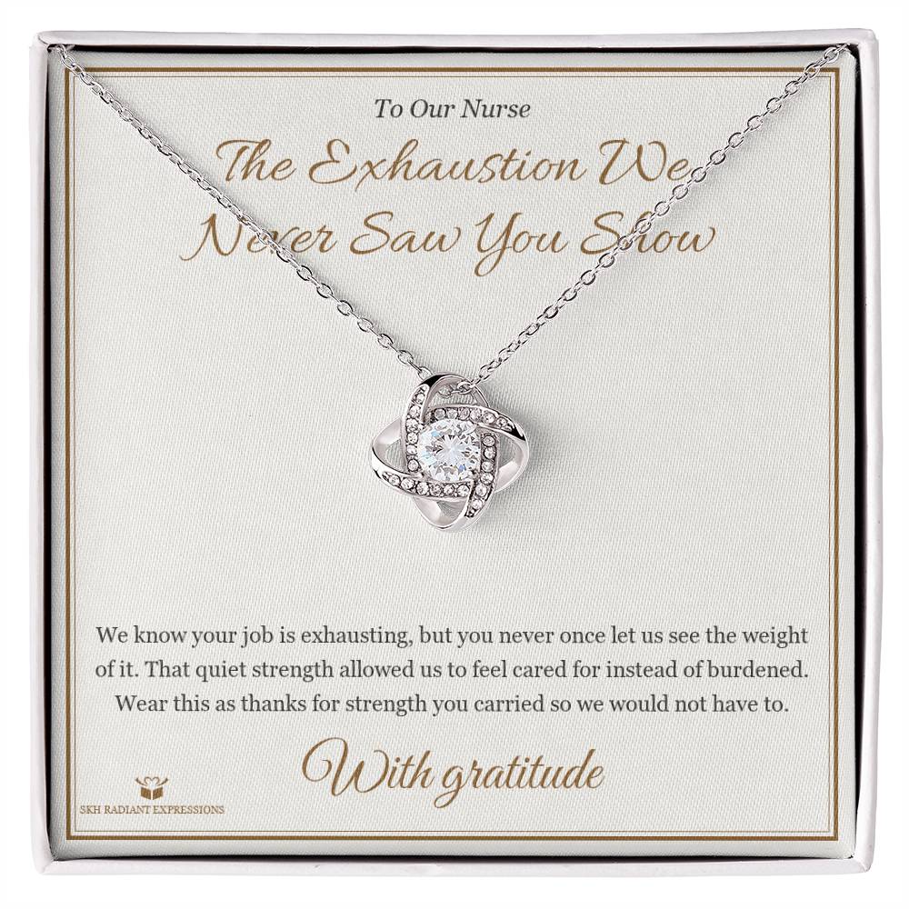 The Exhaustion We Never Saw You Show - Love Knot Necklace for Nurse - personalized keepsake gift from SKH Radiant Expressions