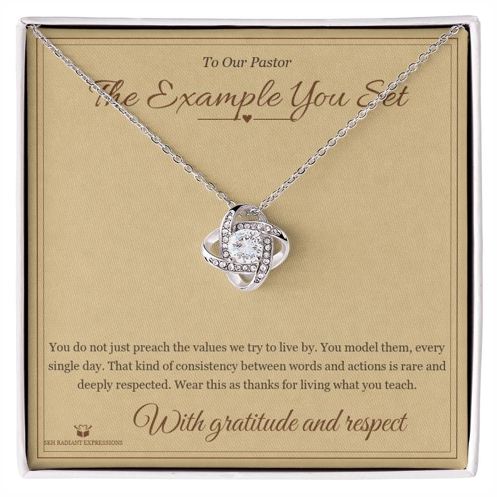 The Example You Set - Love Knot Necklace for Pastor - personalized keepsake gift from SKH Radiant Expressions