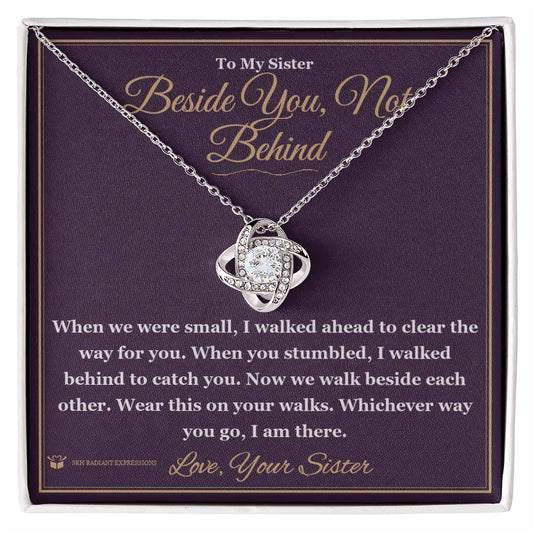 Beside You, Not Behind - Love Knot Necklace for Sister - personalized keepsake gift from SKH Radiant Expressions