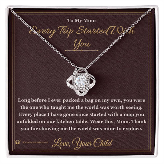 Every Trip Started With You - Love Knot Necklace for Mom - personalized keepsake gift from SKH Radiant Expressions