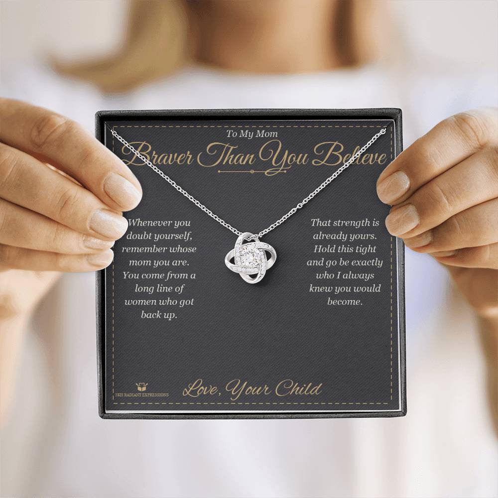 Braver Than You Believe - Love Knot Necklace for Mom